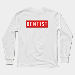 DENTIST Long Sleeve T-Shirt